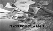 L'Exception et la règle Thtre de l'Epe de Bois - Cartoucherie Affiche