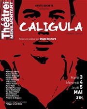 Caligula Thtre de Mnilmontant - Salle Guy Rtor Affiche