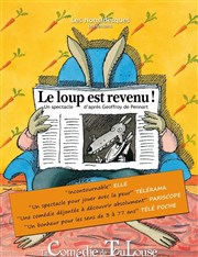 Le Loup est revenu ! La Comdie de Toulouse Affiche