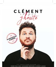 Clément Lanoue dans J'hésite Le Darcy Comdie Affiche