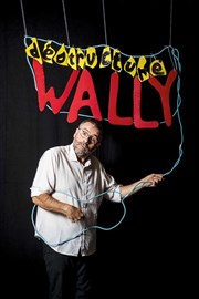 Wally dans Déstructuré L'Azile La Rochelle Affiche