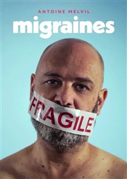 Antoine Melvil dans Migraines Contrepoint Caf-Thtre Affiche