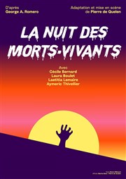 La Nuit des morts-vivants Thtre du Gouvernail Affiche