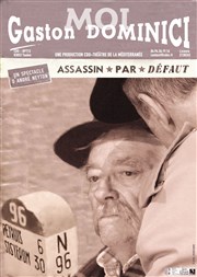 Moi, Gaston Dominici, assassin par défaut Thtre de la Mditerrane - Espace Comdia Affiche