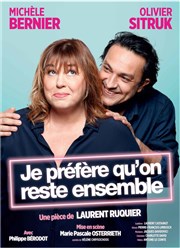 Je préfère qu'on reste ensemble | avec Michèle Bernier et Olivier Sitruk La Scne Nationale d'Albi Affiche