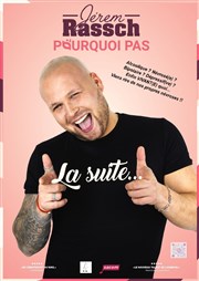 Jérem Rassch dans Pourquoi pas la suite... Thtre L'Alphabet Affiche