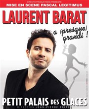 Laurent Barat dans Laurent Barat a presque grandi Petit Palais des Glaces Affiche