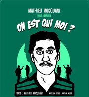 Mathieu Mocquant dans On est qui moi ? La Petite Loge Thtre Affiche