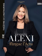 Sandrine Alexi flingue l'actu Thtre des Mathurins - grande salle Affiche