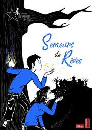 Semeurs de Rêves Thtre des Chartreux Affiche