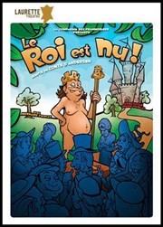 Le Roi est nu ! Laurette Thtre Affiche