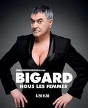 Jean Marie Bigard dans Nous les Femmes Salle Germain Thibault Affiche