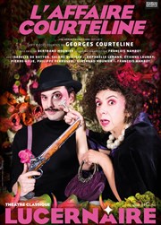 L'Affaire Courteline Thtre Le Lucernaire Affiche