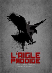 L'aigle prodige Tho Thtre - Salle Plomberie Affiche