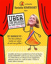 Danielle Simonnet dans Uber les Salauds et mes ovaires Thtre Clavel Affiche