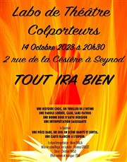 Spectacle tout ira bien Thtre des Colporteurs - Le Labo Affiche