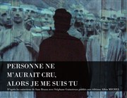 Personne ne m'aurait cru, alors je me suis tu Thtre de l'Epe de Bois - Cartoucherie Affiche