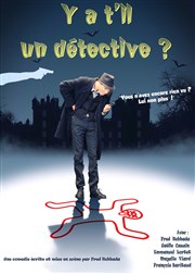 Y a-t-il un détective ? La Comedie Gallien Affiche