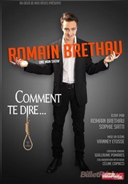 Romain Brethau dans Comment te dire... Studio Factory Affiche