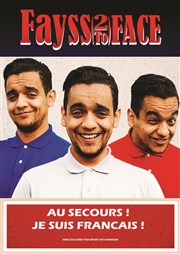 Fayss to Face dans Au secours je suis français Boui Boui Caf Comique Affiche