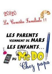 Les parents viennent de Mars, les enfants du McDo ! Chez Papa Thtre Les Blancs Manteaux Affiche