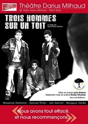 Trois hommes sur un toit Thtre Darius Milhaud Affiche