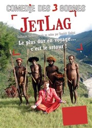 Jet lag (ou comment vider son sac pour voyager léger) Comdie des 3 Bornes Affiche