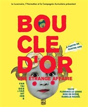 Boucle d'or, une étrange affaire Thtre Le Lucernaire Affiche