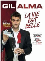 Gil Alma dans La Vie est belle ! La Compagnie du Caf-Thtre - Grande Salle Affiche