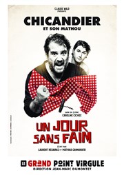 Chicandier et son mathou dans Un jour sans faim Le Grand Point Virgule - Salle Apostrophe Affiche