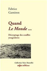 Fabrice Garniron | Quand le Monde.... Centre culturel de Serbie / Kulturni centar Srbije Affiche