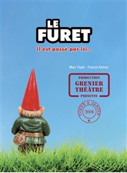 Le Furet, il est passé par ici Grenier Thtre Affiche