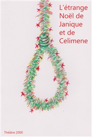 L'étrange noël de Janique et de Célimène Thtre 2000 Affiche