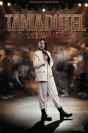 Tania Dutel dans Les autres Comdie de Tours Affiche