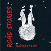 Road Stories itinéraire bis Artebar Thtre Affiche