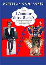 L'amour dure 5 ans ? L'Archange Thtre Affiche