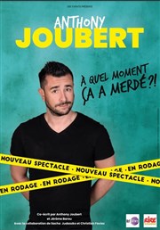 Anthony Joubert dans A quel moment ça a merdé ? Espace Vergze Affiche