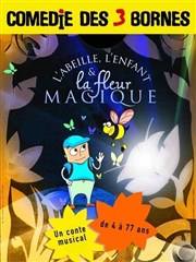 L'abeille, l'enfant et la fleur magique Comdie des 3 Bornes Affiche