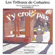 J'y croix pas Thtre de l'Embellie Affiche