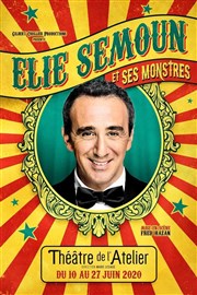 Elie Semoun dans Elie Semoun et ses monstres Thtre de l'Atelier Affiche