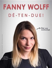 Fanny Wolff dans Dé-ten-due ! Contrepoint Caf-Thtre Affiche