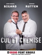 Jean-Marie Bigard et Renaud Rutten dans Cul et chemise Le Grand Point Virgule - Salle Majuscule Affiche