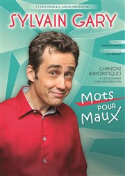 Sylvain Gary | Mots pour Maux Thtre du Gouvernail Affiche