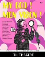 My God ! Mon vison ! TIL Thtre Affiche