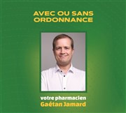 Gaëtan Jamard dans Avec ou sans ordonnance Le Lieu Affiche