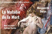 La maladie de la mort Thtre La Croise des Chemins - Salle Paris-Belleville Affiche