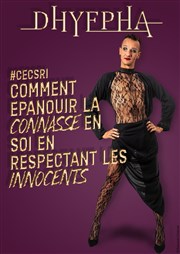 Dhyepha dans Comment épanouir la connasse en soi en respectant les innocents Levallois Comedy Club Affiche