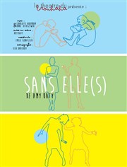 Sans elle(s) Thtre du Temps Affiche