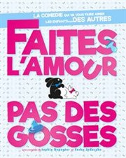 Faites l'amour pas des gosses La Comdie du Mas Affiche