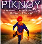 Piknoy l'homme qui rend joyeux Thtre de l'Eau Vive Affiche